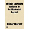 English Literature (Volume 4); An Illust by Richard Garnett