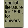 English Literature For 1890, For Univers by Strang