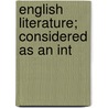 English Literature; Considered As An Int door Henry Coppée