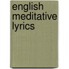 English Meditative Lyrics door Theodore W. Hunt