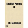 English Poems Ii door J.G. Jennings
