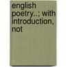 English Poetry..; With Introduction, Not by Charles William Eliot