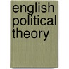 English Political Theory door Ivor John Carnegie Brown