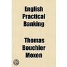 English Practical Banking door Thomas Bouchier Moxon