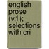 English Prose (V.1); Selections With Cri