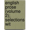 English Prose (Volume 2); Selections Wit door Sir Henry Craik