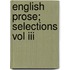 English Prose; Selections Vol Iii