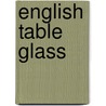 English Table Glass by Percy H. Bate