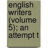 English Writers (Volume 5); An Attempt T door henry morley