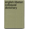 English-Tibetan Colloquial Dictionary by Charles Alfred Bell