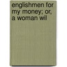 Englishmen For My Money; Or, A Woman Wil by William Haughton