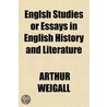 Englsh Studies Or Essays In English Hist door Arthur Weigall