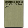 Enterprise Beyond The Seas, Or, How Grea door Fyfe