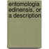 Entomologia Edinensis, Or A Description
