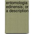 Entomologia Edinensis; Or A Description