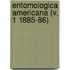 Entomologica Americana (V. 1 1885-86)