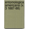 Entomologica Americana (V. 3 1887-88) by Brooklyn Entomological Society