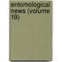 Entomological News (Volume 19)