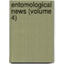 Entomological News (Volume 4)