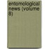Entomological News (Volume 8)