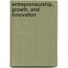 Entrepreneurship, Growth, And Innovation by Santarelli Enrico