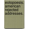 Eolopoesis. American Rejected Addresses. door Jacob Bigelow