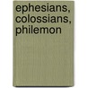 Ephesians, Colossians, Philemon by Martin/