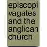 Episcopi Vagates and the Anglican Church door Henry R.T. Brandreth