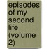 Episodes Of My Second Life (Volume 2)