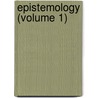Epistemology (Volume 1) door Peter Coffrey