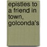 Epistles To A Friend In Town, Golconda's