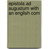 Epistola Ad Augustum With An English Com door Theodore Horace
