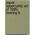 Equal Opportunity Act Of 1995; Hearing B