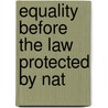 Equality Before The Law Protected By Nat door Charles Sumner