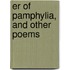 Er Of Pamphylia, And Other Poems