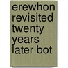 Erewhon Revisited Twenty Years Later Bot by Samuel Butler