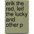 Erik The Red, Leif The Lucky And Other P
