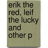 Erik The Red, Leif The Lucky And Other P door Oswald Moosm�Ller