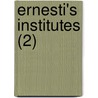 Ernesti's Institutes (2) door Johann August Ernesti