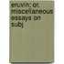 Eruvin; Or, Miscellaneous Essays On Subj