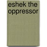 Eshek The Oppressor door Gertrude Potter Daniels