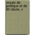 Essais De Politique Et De Litt Rature, V