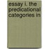 Essay I. The Predicational Categories In