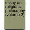 Essay On Religious Philosophy (Volume 2) door Mile Edmond] [Saisset