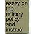 Essay On The Military Policy And Instruc