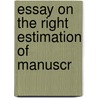 Essay On The Right Estimation Of Manuscr door Tony Birks