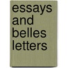 Essays And Belles Letters by Lld John Ruskin