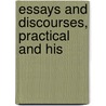 Essays And Discourses, Practical And His door Cortlandt Van Rensselaer