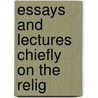 Essays And Lectures Chiefly On The Relig door Horace Hayman Wilson
