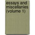 Essays And Miscellanies (Volume 1)